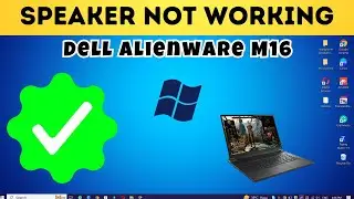 Dell Alienware M16 Speaker not working and Sound issue fix