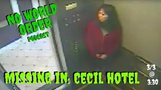 No World Order Podcast- Missing In: Hotel Cecil- Elisa Lam/ EXPOSING NETFLIX!