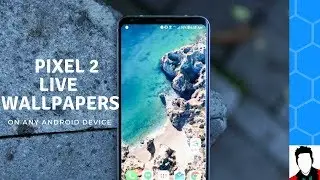 Get Pixel 2 Live Wallpapers - On Any Android Device || No Root