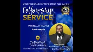 Union Missionary Baptist District Association Fellowship Service | Pastor Lester Williams Jr.