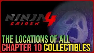 Ninja Gaiden 4 &ndash; All Chapter 10 Collectibles