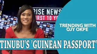 Tinubu&rsquo;s &lsquo;Guinean Passport&rsquo;, Binani&rsquo;s illegal declaration+Peter Obi Wins Rivers On IREV -  W/OjyOkpe
