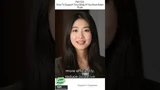 How To Support Your Body If You Have Asian Flush
