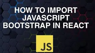 How To Import JavaScript Bootstrap In React | Easy Tutorial