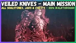 Veiled Knives mission (All JARS, Soulstones & Chests) 100% Walkthrough - The First Berserker Khazan