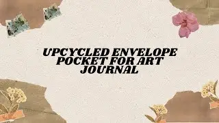 Upcycled Envelope Pocket for Art Journal