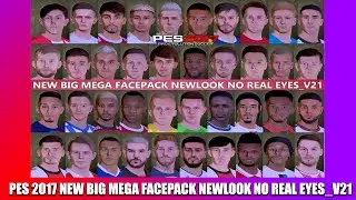 PES 2017 NEW BIG FACEPACK NEWLOOK NO REAL EYES V21 2023 AIO