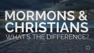 Whats the Difference Between Mormons and Christians?