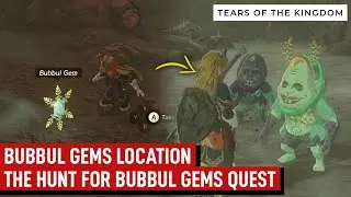 The Hunt For Bubbul Gems Quest - Bubbul Gems Location | The Legend of Zelda: Tears of the Kingdom