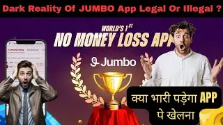 Jumbo app Dark Reality! ,Jumbo app Real or Fake, Jumbo app Legal or Illegal ,Jumbo app safe hai kya?