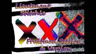 Lieutenant Stitchie - Fruitman Session & Version