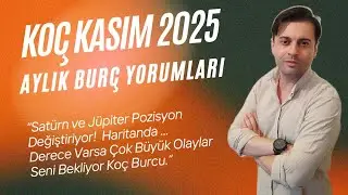 Ko&ccedil; Kasım 2025 Aylık Bur&ccedil; Yorumları - &Ccedil;ok B&uuml;y&uuml;k Değişimler Olabilir!