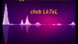 Reggada Ambiance Cheb L7kaL 