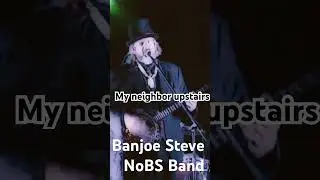 My neighbor upstairs by Banjoe Steve NoBS Band #banjoe #banjoesteve #batsoupcrazy #wierdal #banjo