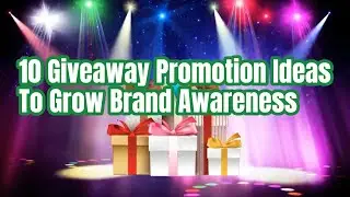 10 Giveaway Promotion Ideas To Grow Brand Awareness
