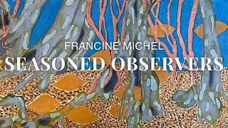 Francine Michel: Seasoned Observers