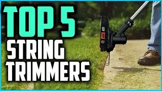 Top 5 Best String Trimmers
