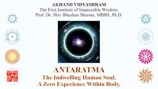 ATMAN - ANTARATMA - The Indwelling Human Soul - The Experience and Perception of the Divine Zero.