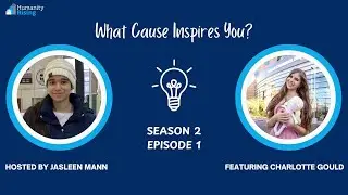 Changing the World, One Smile At A Time - What Cause Inspires You? (Season 2, Episode 1)