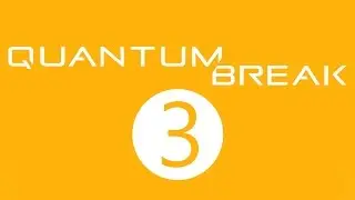 Quantum break - Развилки go!
