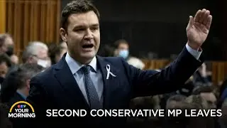 Second Conservative MP Leaving Caucus | Your Morning