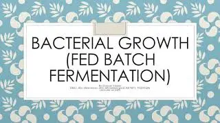 Fed batch fermentation & synchronous growth #fermentation, #bacterialgrowth