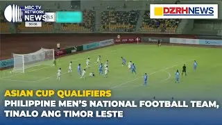 Philippine Men&rsquo;s National Football Team, tinalo ang Timor Leste sa AFC Asian Cup Qualifiers