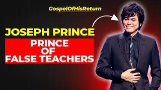 Joseph Prince is the Prince of FALSE Teachers
