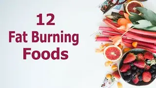 12 Fat Burning Foods (Best Fat Burning Foods) | Urdu/Hindi