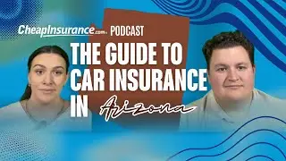The CheapInsurance.com Guide to Arizona Car Insurance
