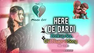 Here De Dardi 💔 !! Old Nagpuri Brekup Song !! #nagpuri #brekupsong #trending 