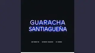 Guaracha Santiagueña (feat. Cio Carreras & Sentimiento Guarachero)