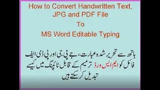 "How to Convert Handwritten Text JPG/PDF File and Urdu Handwritten Text to MS Word Editable Typing"