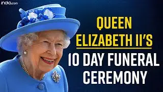 Queen Elizabeth II Death: How 10 Days Funeral Ceremony Of UK's Longest Serving Monarch Will go on?