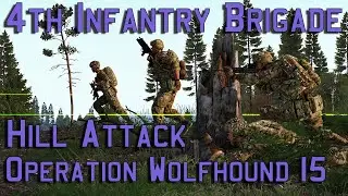 4th Infantry Brigade - Hill Attack - Operation Wolfound 15 - Arma 3 Milsim