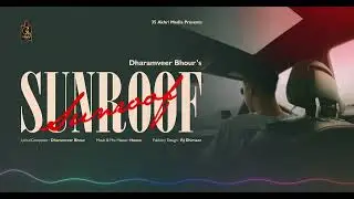 Sunroof - Dharamveer Bhour | Laad Dhiman | 35 Akhri Media | Punjabi Song 2025