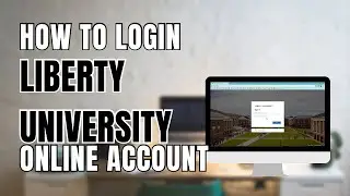 How to Login to Liberty University Online Account