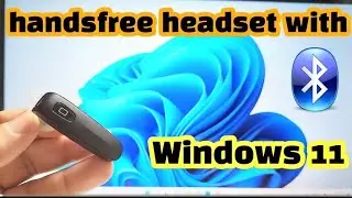 how to connect handsfree headset wireless Bluetooth to Windows 11 computer laptop 