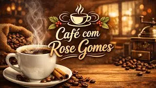 #4 Café Com Rose Gomes/ Isto vai transformar sua vida em 2026, ACREDITE !!!