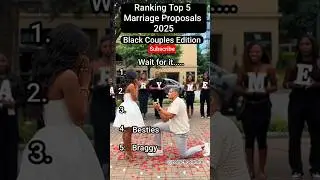 Ranking Top Marriage Proposals Black Couples #shorts #proposal #shesaidyes #marryme #blacklove