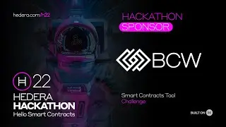 Hedera22 Hackathon:  Smart Contract Tool Challenge Sponsored by BCW Group