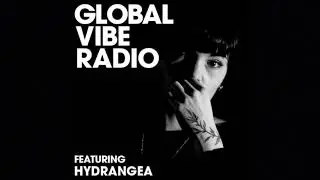 Hydrangea - Global Vibe Radio 182 (Semantica, Silent Season)