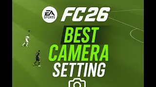 EA FC 26 PRO Camera Settings &ndash; Unlock Your Full Potential!