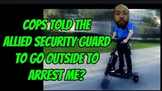 I was ARRESTED by an Allied Security Guy