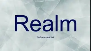 Realm Pronunciation: How to Pronounce Realm | Learn the Right Way Easily