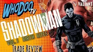 Shadowman Volume 1: Birth Rites Review (Spoiler) Valiant Comics