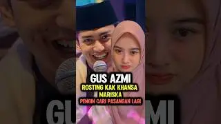 Gus Azmi Pengi Cari Yang Baru #shorts