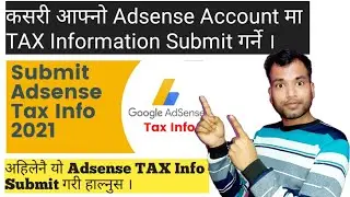 How to submit your tax information in Google Adsense? | कसरी Adsense मा TAX information गर्ने ?