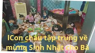 Con cháu tập trung về mừng sinh nhật cho Bà được 70 tuỗi