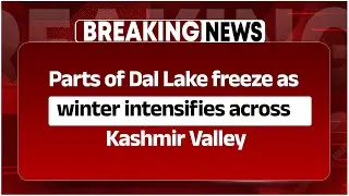 Parts of Dal Lake freeze as winter intensifies across Kashmir Valley